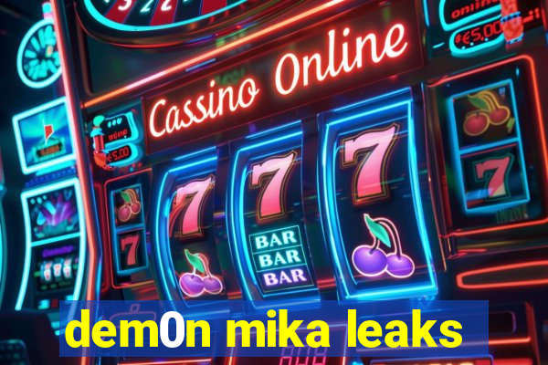 dem0n mika leaks